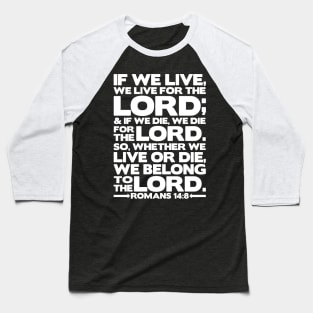 Romans 14:8 We Belong to the Lord Baseball T-Shirt